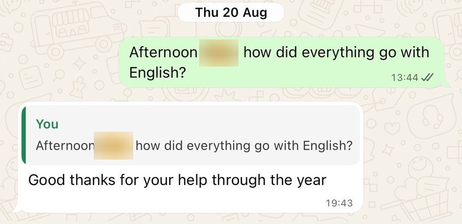 WhatsApp message from a student asked how English went: Good thanks for your help through the year